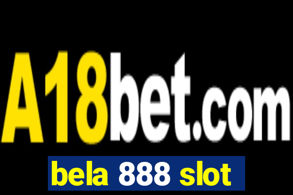 bela 888 slot